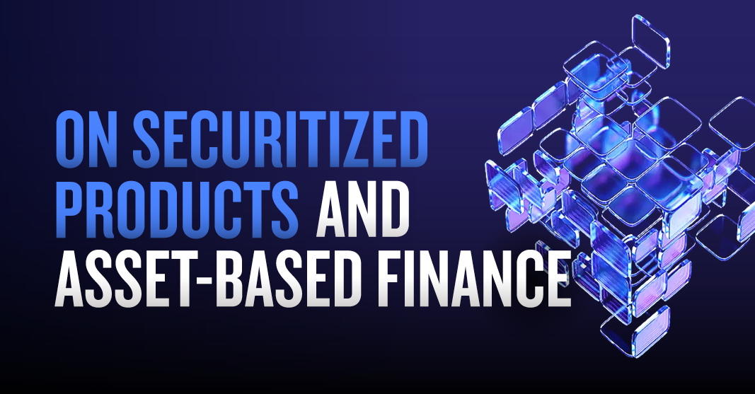 On Securitized Products and Asset-Based Finance